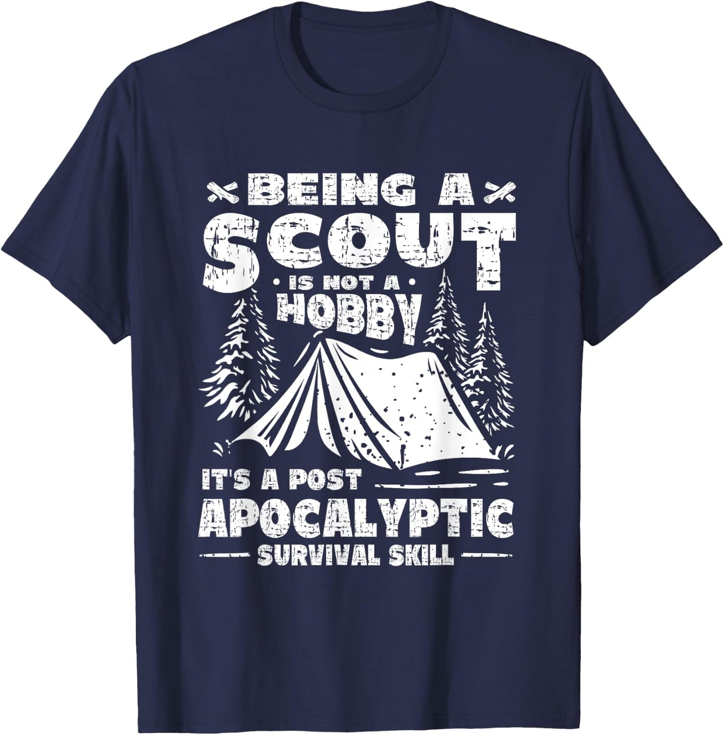 Being A Scout Is A Post Apocalyptic Survival Skill Scouting T-Shirt - T-Shirt | Navy