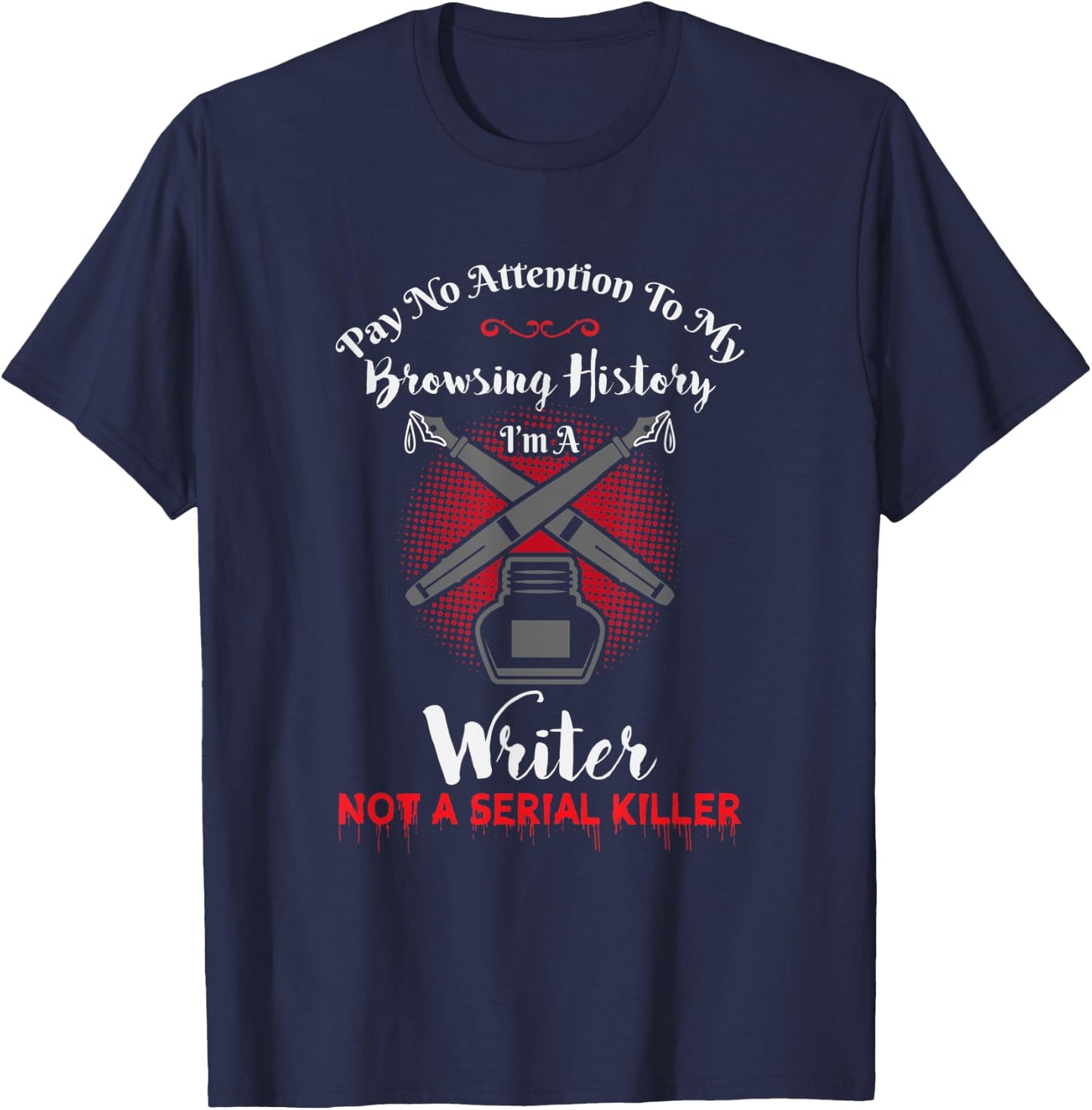 Author and Writer Funny Writing Design Gift T-Shirt - T-Shirt | Navy