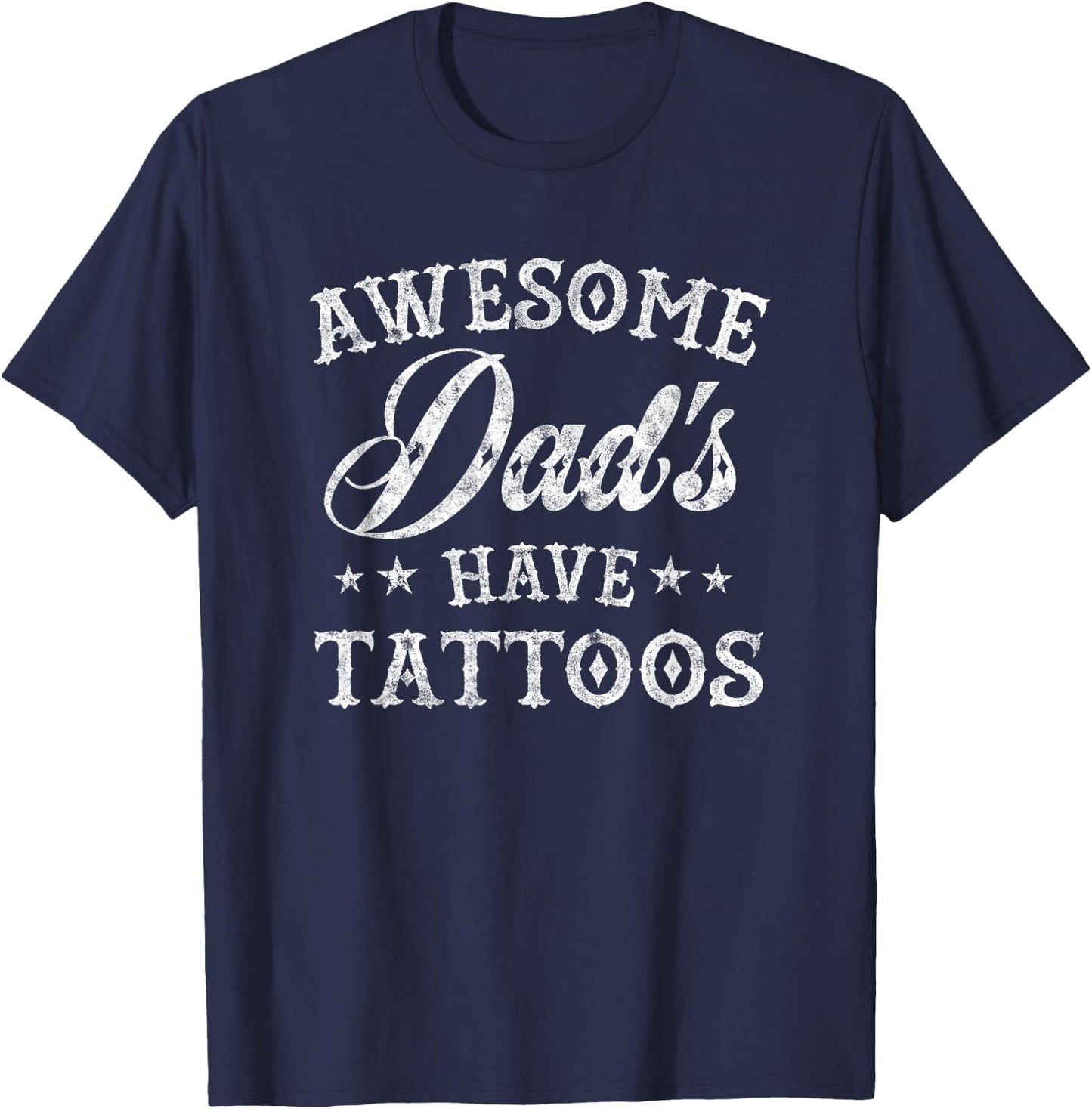 Awesome Dads Have Tattoos Funny Fathers Day Tattooed Dad T-Shirt - T-Shirt | Navy