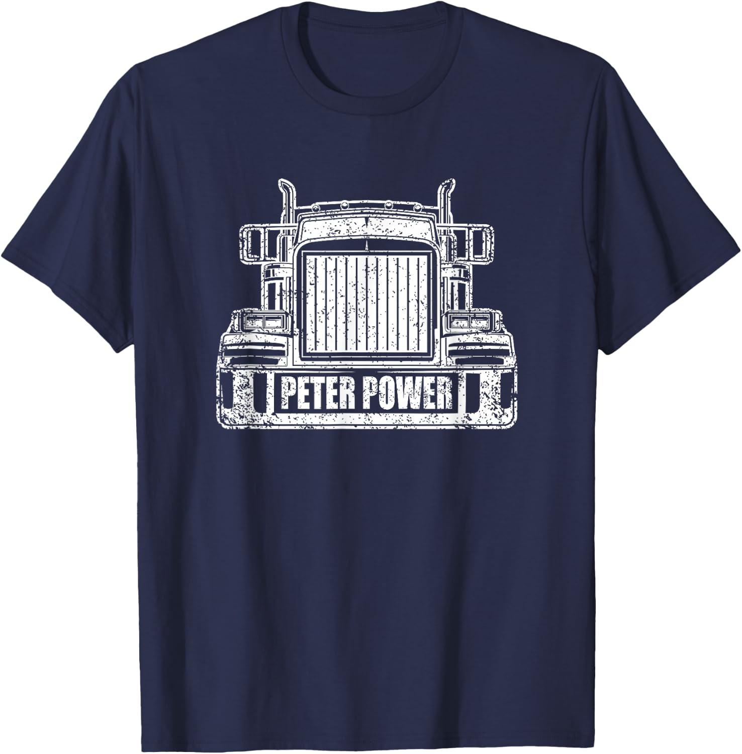 Peter Power Semi Truck Driving CDL Trucker T-Shirt - T-Shirt | Navy