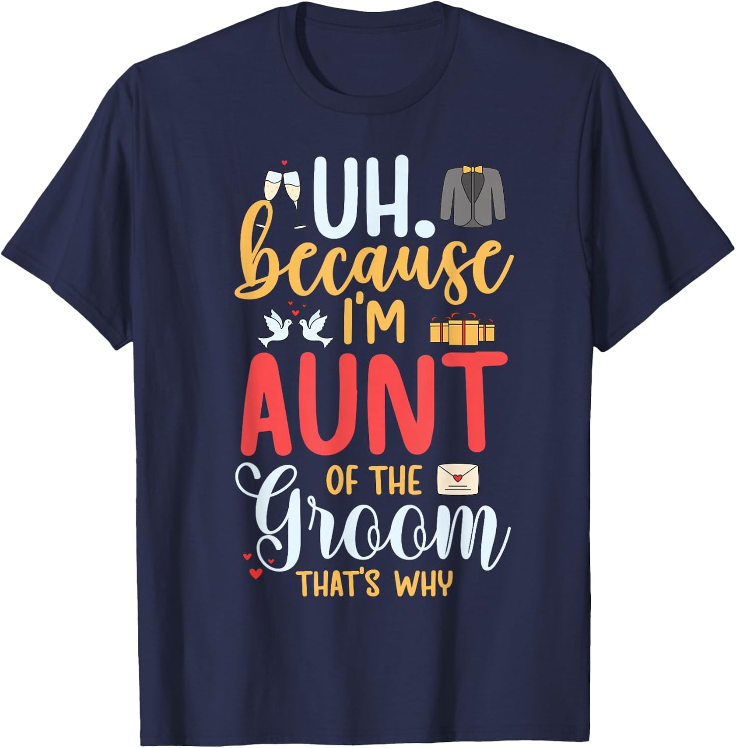 I'm Aunt Of The Groom Funny Auntie Of The Groom Aunt T-Shirt - T-Shirt | Navy