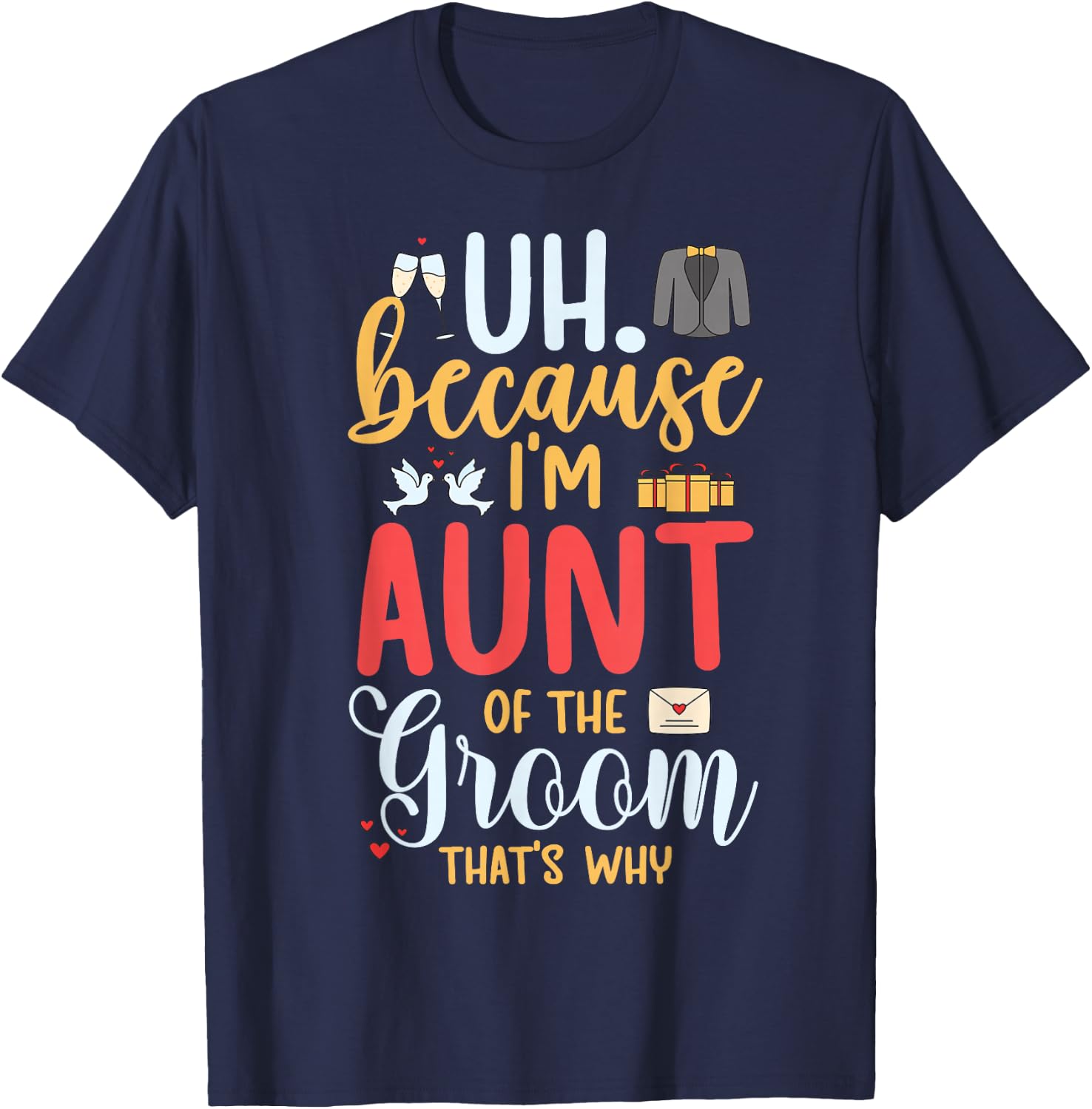 I'm Aunt Of The Groom Funny Auntie Of The Groom Aunt T-Shirt - T-Shirt | Navy