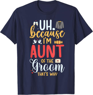 I'm Aunt Of The Groom Funny Auntie Of The Groom Aunt T-Shirt - T-Shirt | Navy