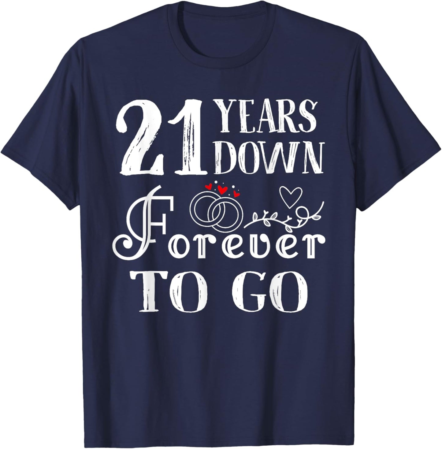 21 Years Down Forever to Go Couple 21st Wedding Anniversary T-Shirt - T-Shirt | Navy