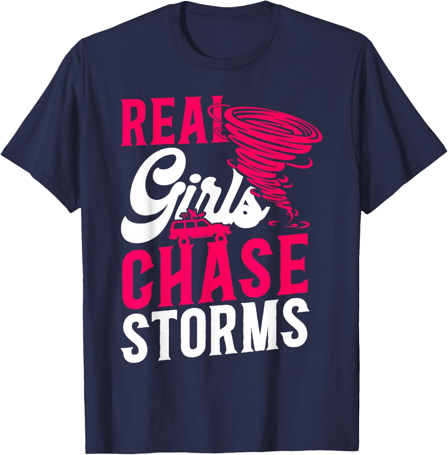 Storm Chaser Hurricane Meteorology Tornado Girl Real Girls T-Shirt - T-Shirt | Navy