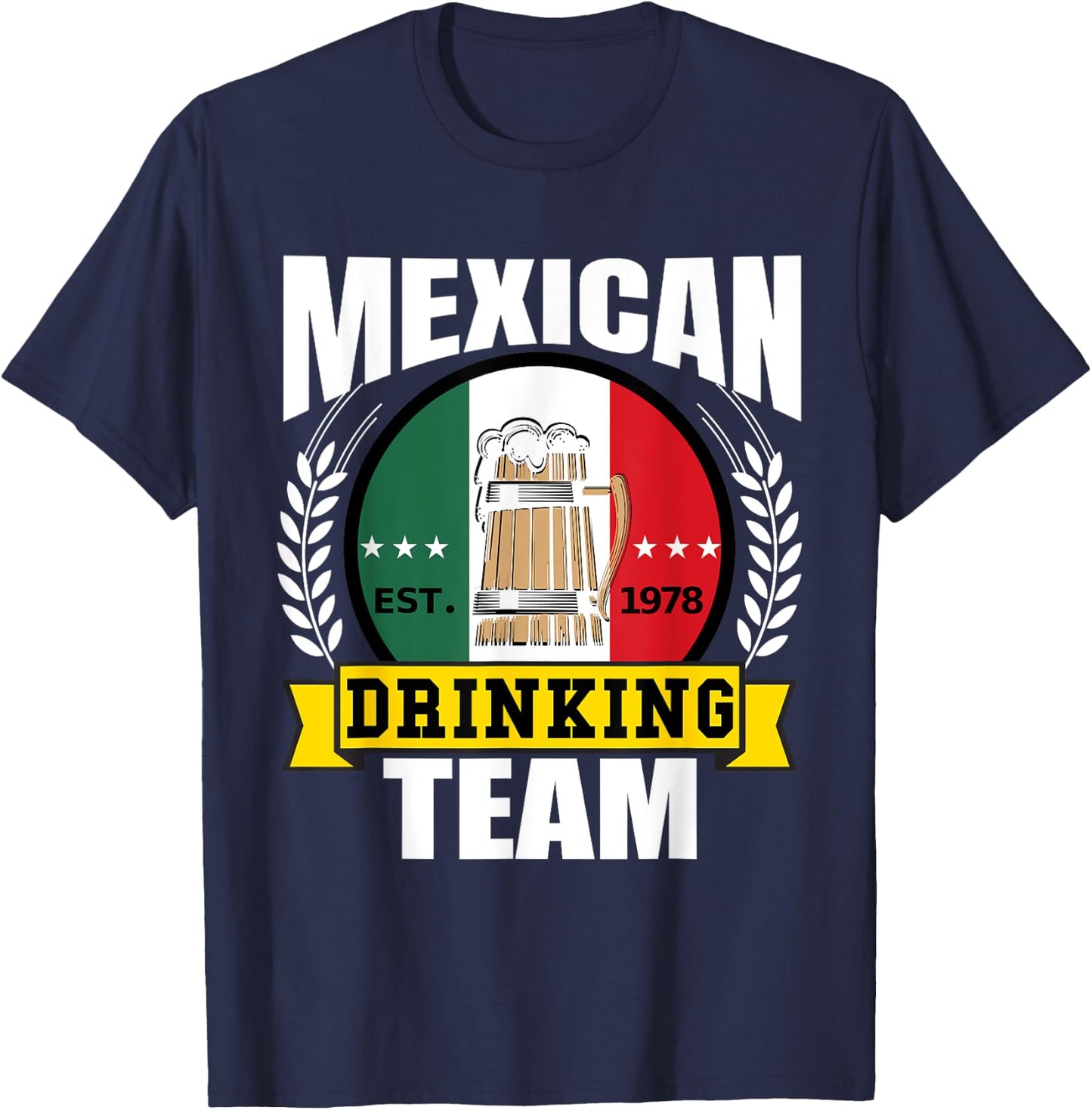 Mexican Drinking Team Funny Mexico Flag Beer Party Gift T-Shirt - T-Shirt | Navy