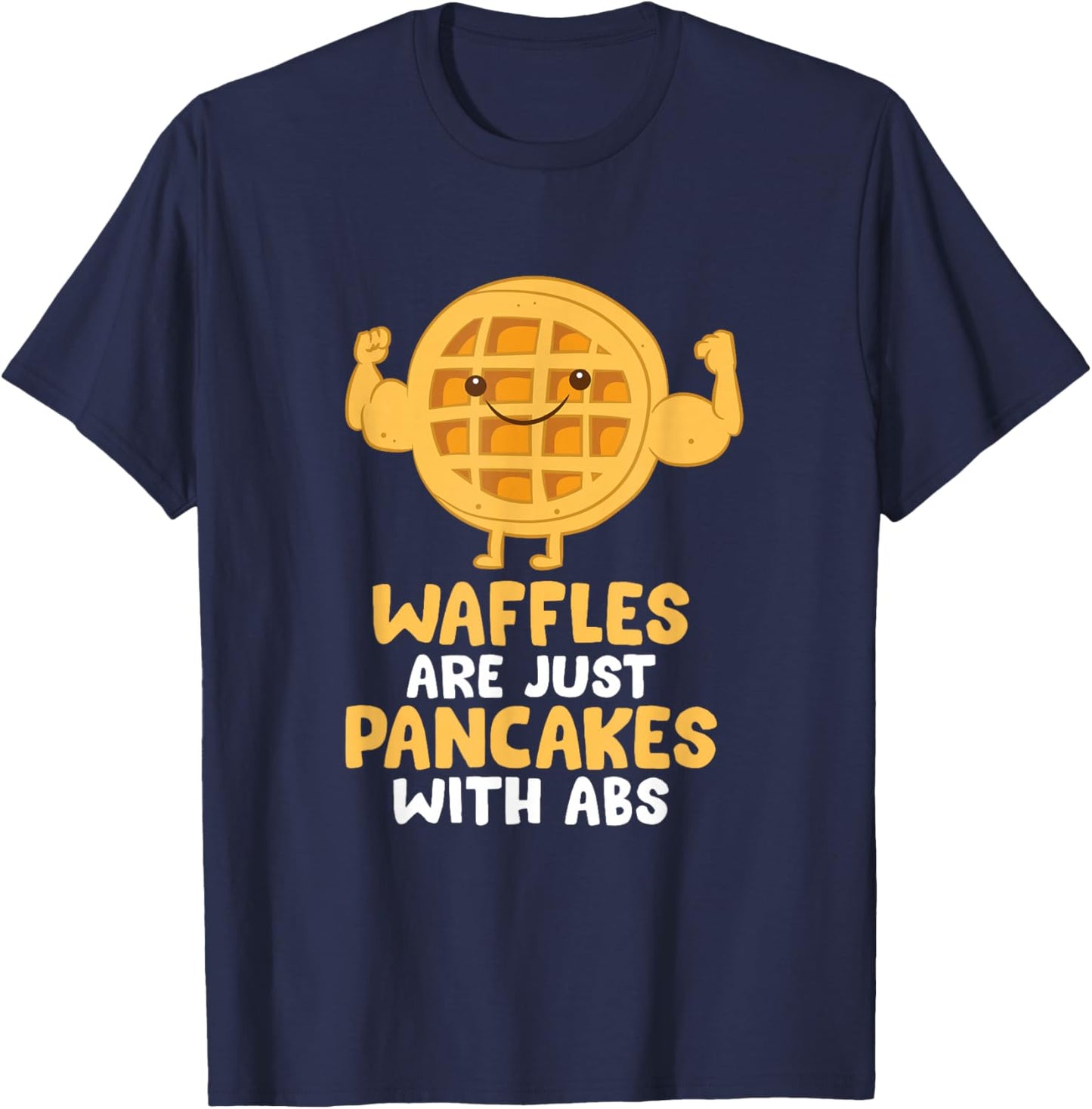 Cute Waffle Gifts Waffles Are Just Pancakes With Abs -Adults, Kids Black Cotton Blend, Polyester Blend Short Sleeve T-Shirt - T-Shirt | Navy