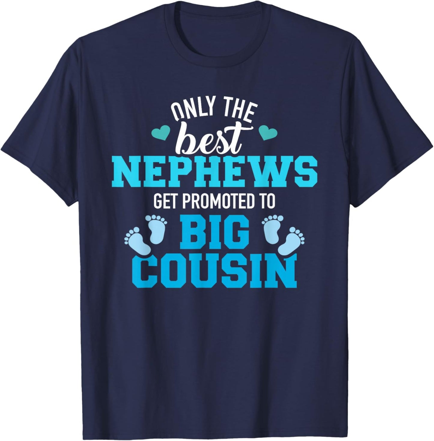 Only the best nephews get promoted to big cousin T-Shirt - T-Shirt | Navy