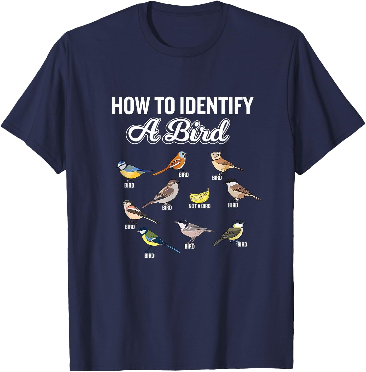 Funny Bird Watcher How to Identify a Bird Unique Birder Small T-Shirt - T-Shirt | Navy