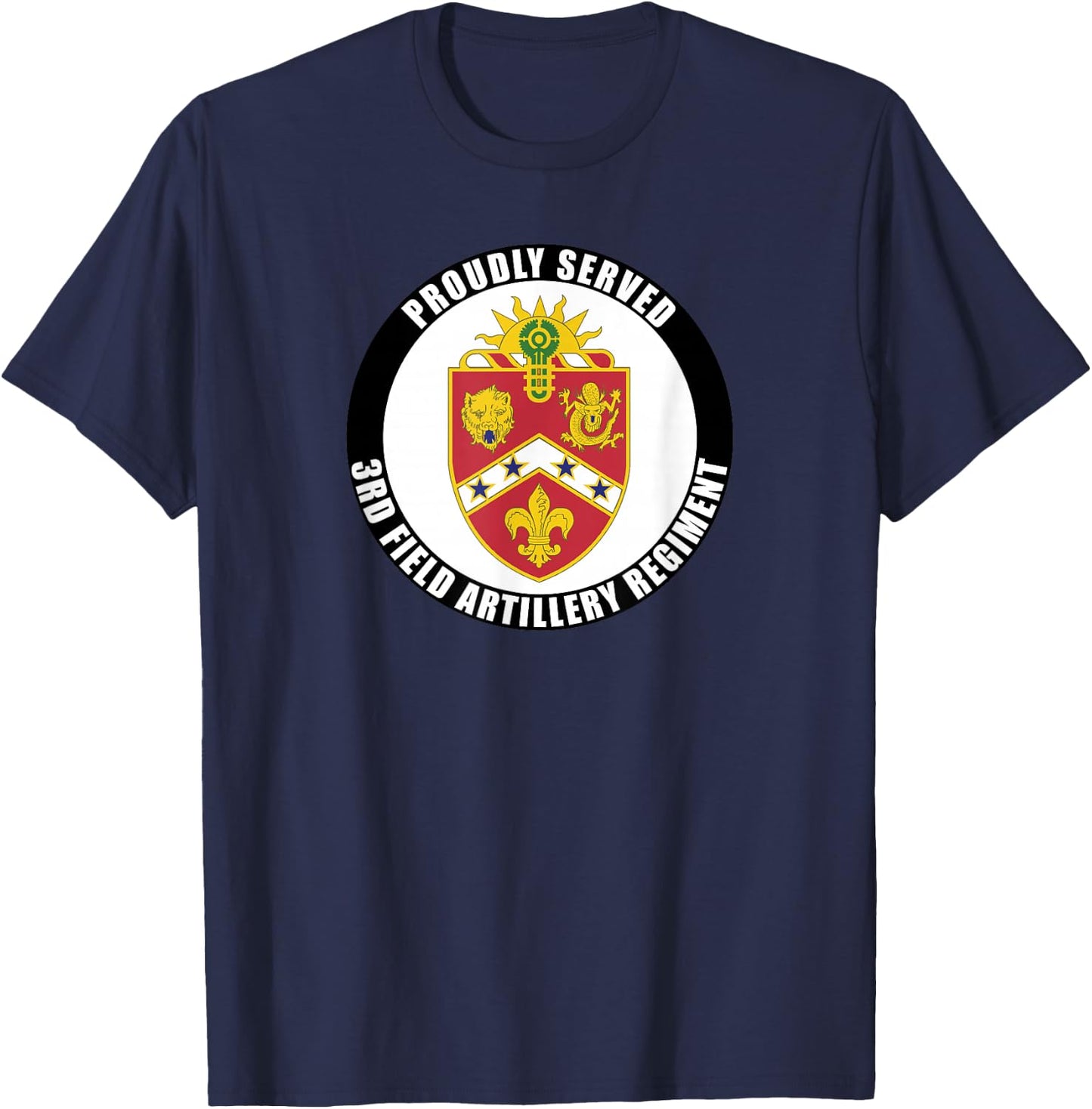Proudly Served 3rd Field Artillery Regiment Army Veteran T-Shirt - T-Shirt | Navy