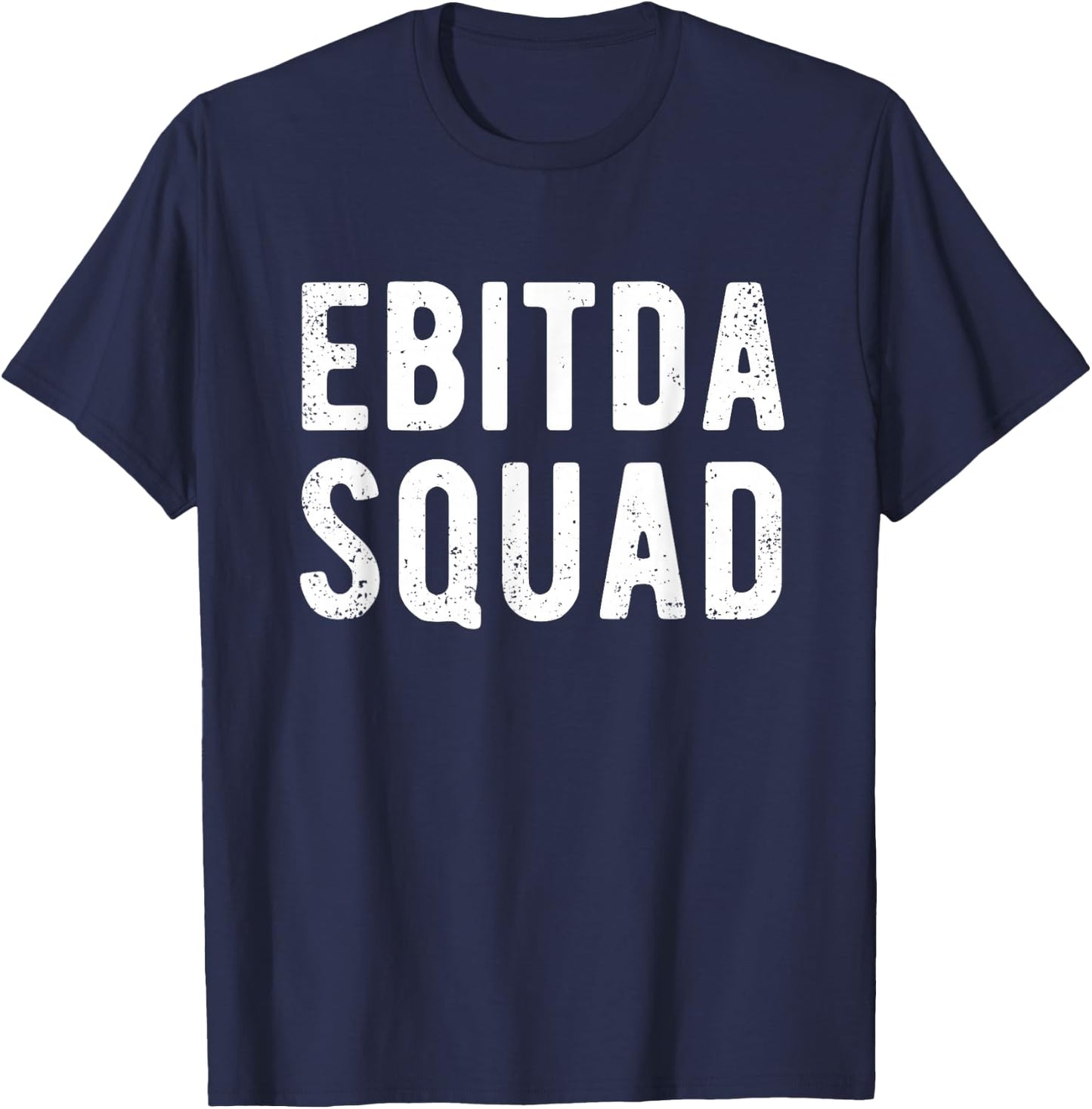 EBITDA Squad CPA Accounting Squad Finance Department Team T-Shirt - T-Shirt | Navy
