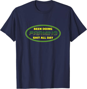 Been Doing Farming Shit All Day - Funny Farmer T-Shirt - T-Shirt | Navy