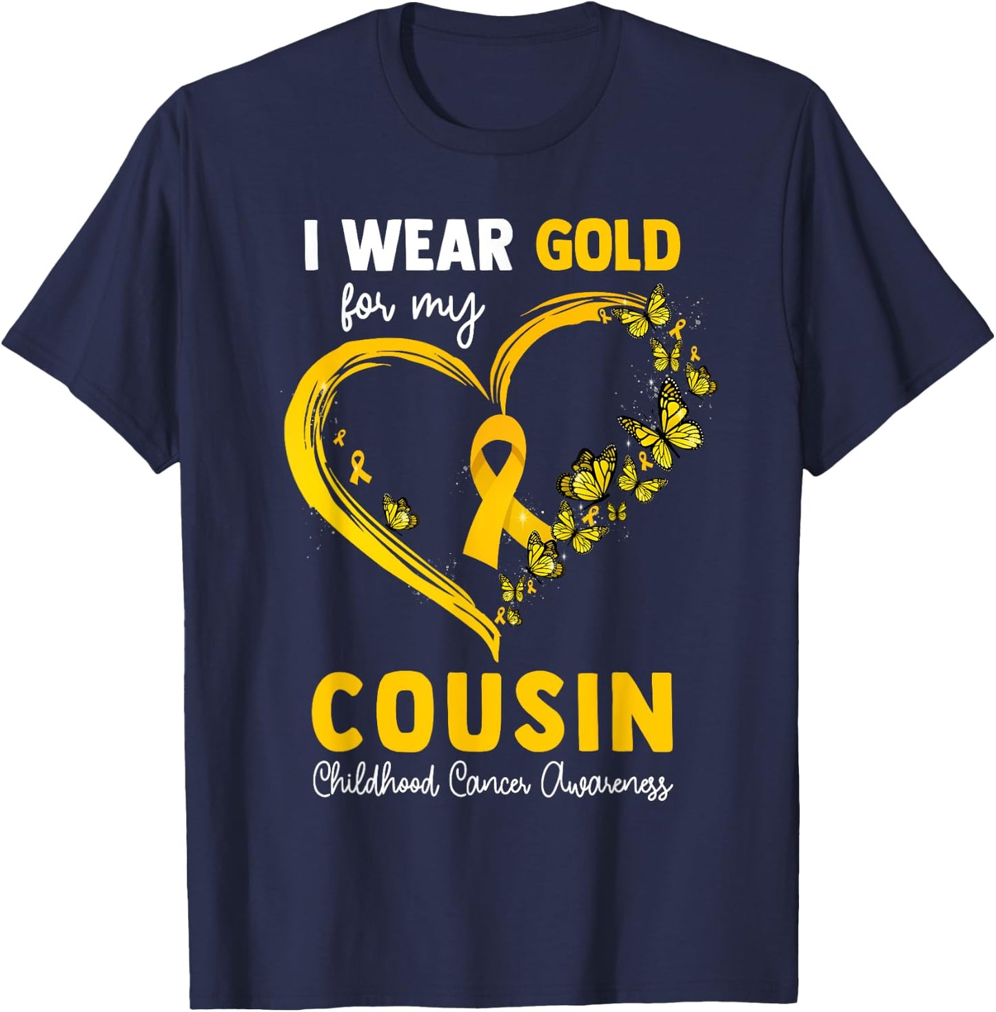I Wear Gold For My Cousin Childhood Cancer Heart Ribbon T-Shirt - T-Shirt | Navy