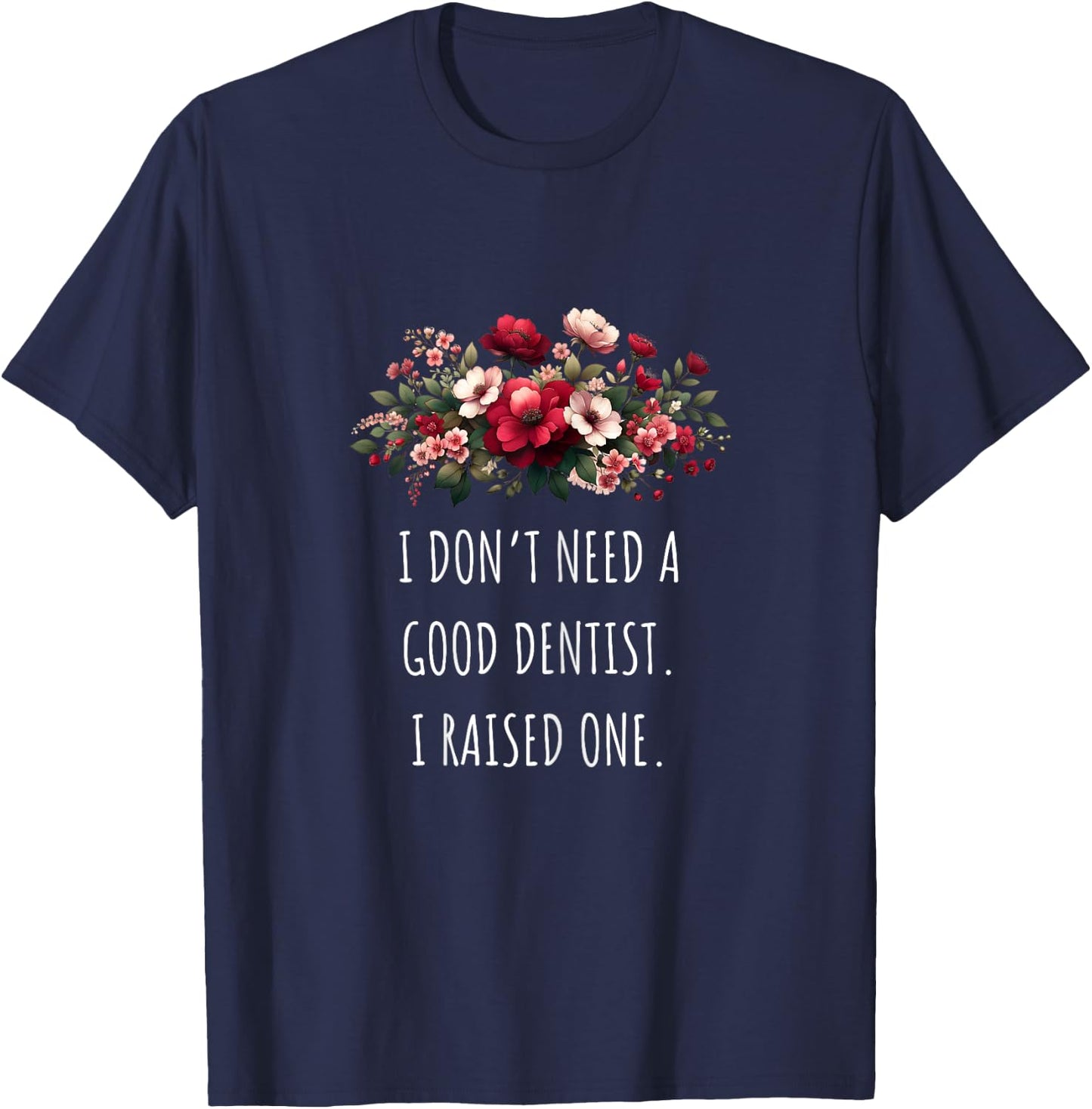 Funny Dentist Mom Design, Mom Of Dentist T-Shirt - T-Shirt | Navy