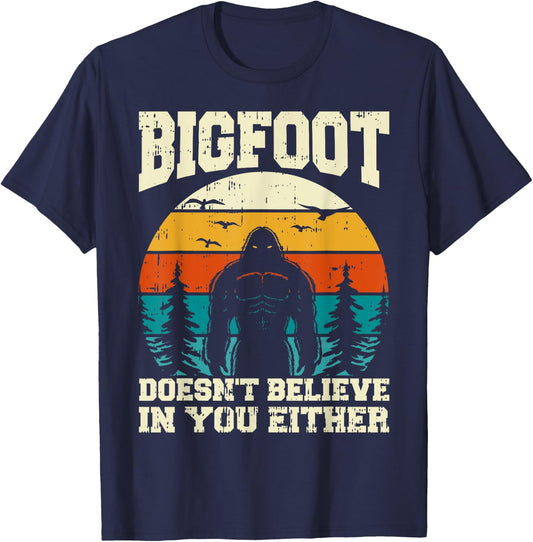 Bigfoot Doesn't Believe In You Either Funny Sasquatch Retro T-Shirt - T-Shirt | Navy