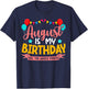 August Is My Birthday Yes The Whole Month Birthday T-Shirt - T-Shirt | Navy