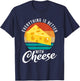 Everything is better with Cheese Snack Cheese T-Shirt - T-Shirt | Navy