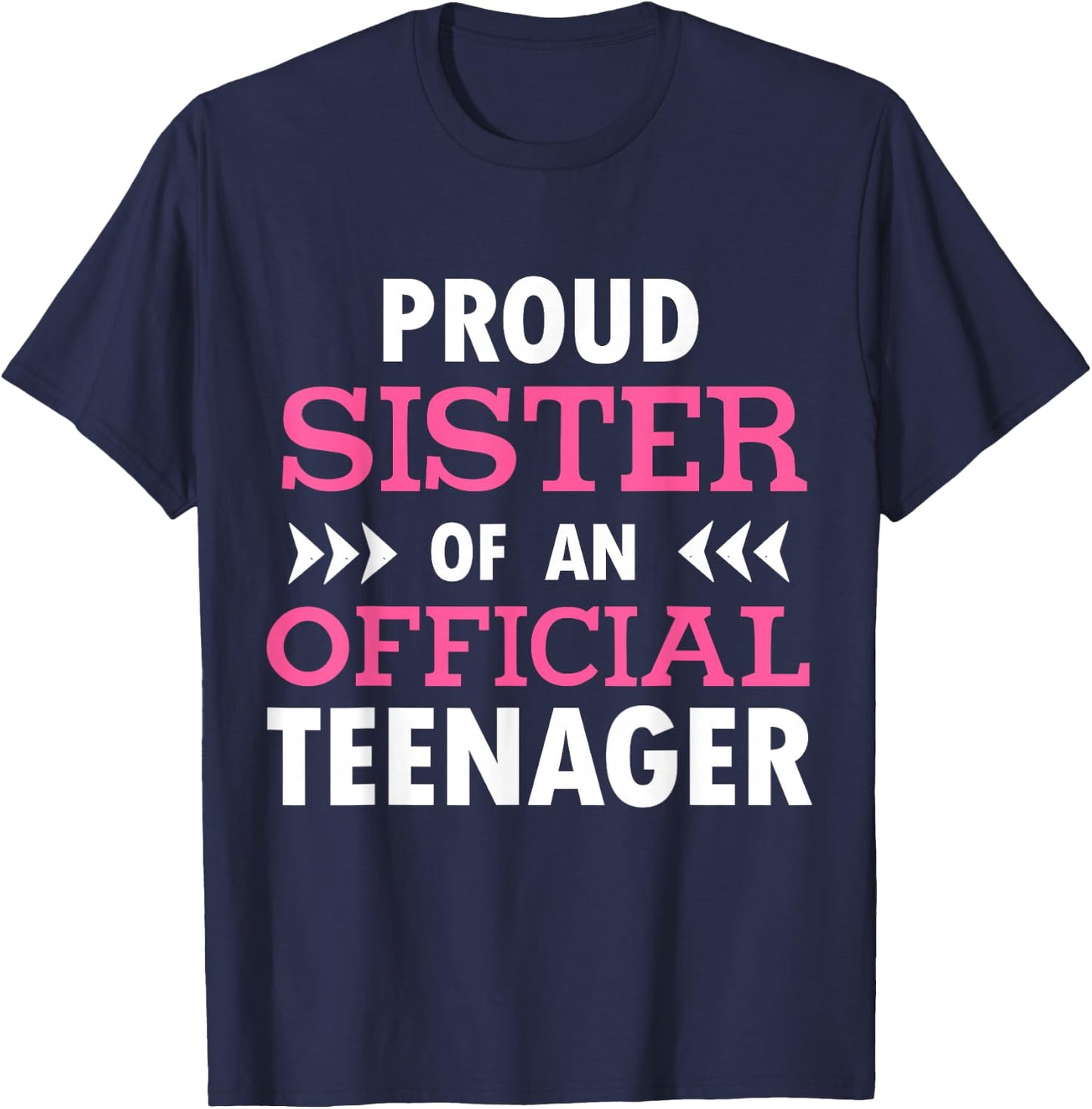 Proud Sister Of An Official Teenager T-Shirt - T-Shirt | Navy