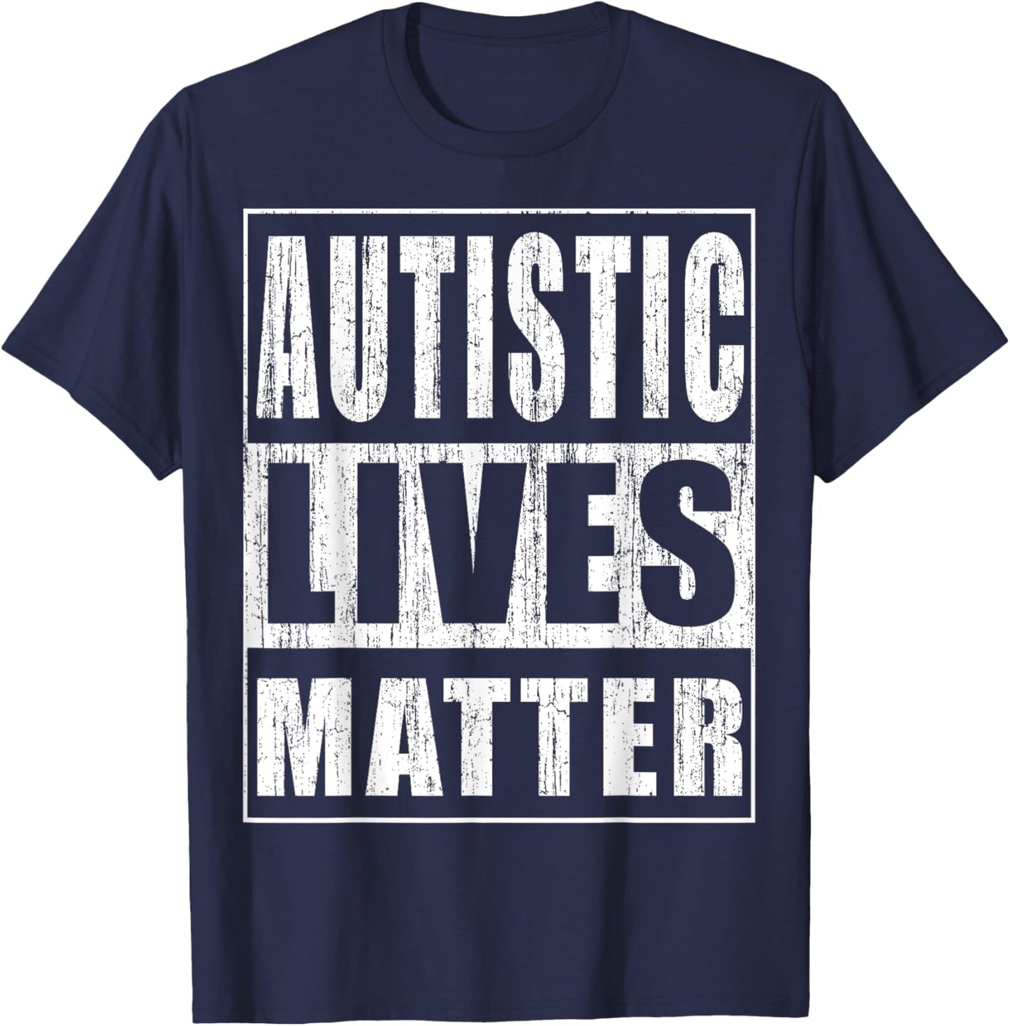 Autistic Lives Matter Funny Autism Supporter T-Shirt - T-Shirt | Navy