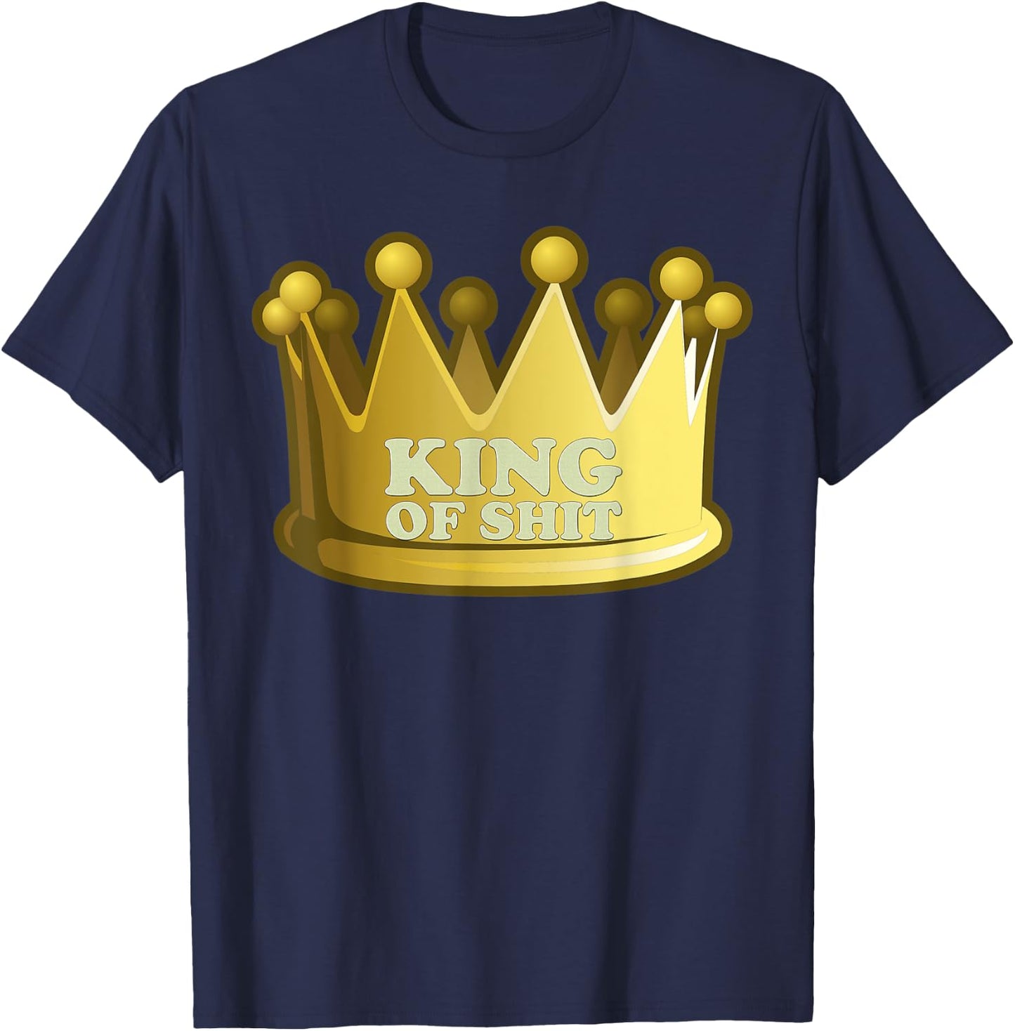 King Of Shit Funny Scientist Toilet Joke Gag Gift T-Shirt - T-Shirt | Navy