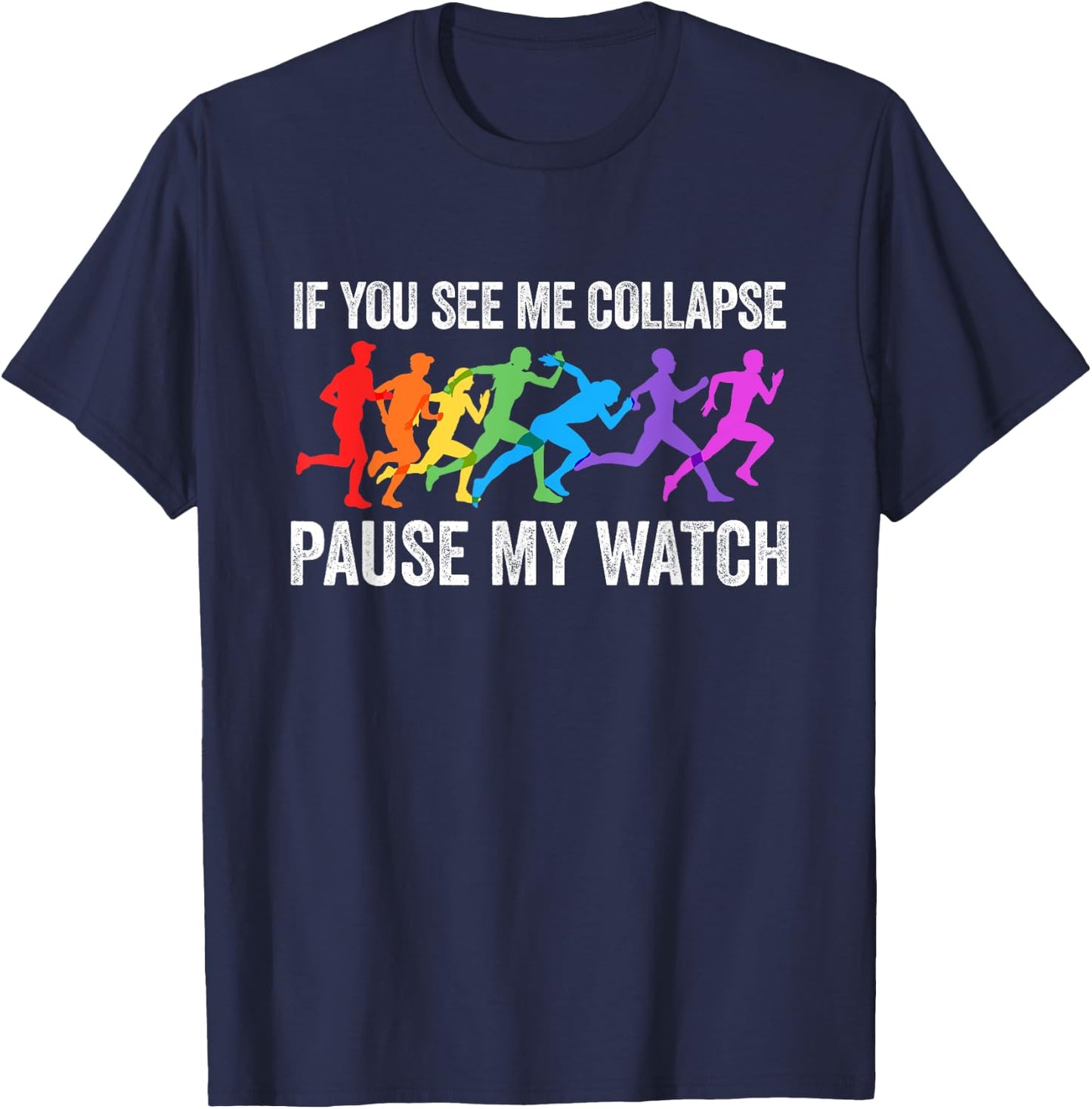 If You See Me Collapse Pause My Watch Triathlon Lover T-Shirt - T-Shirt | Navy