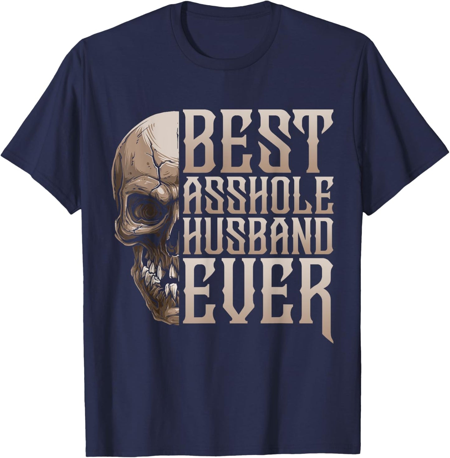 Best Asshole Husband Ever T-Shirt - T-Shirt | Navy