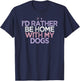 Colored Hearts Mom Funny I'd Rather Be Home With My Dogs T-Shirt - T-Shirt | Navy