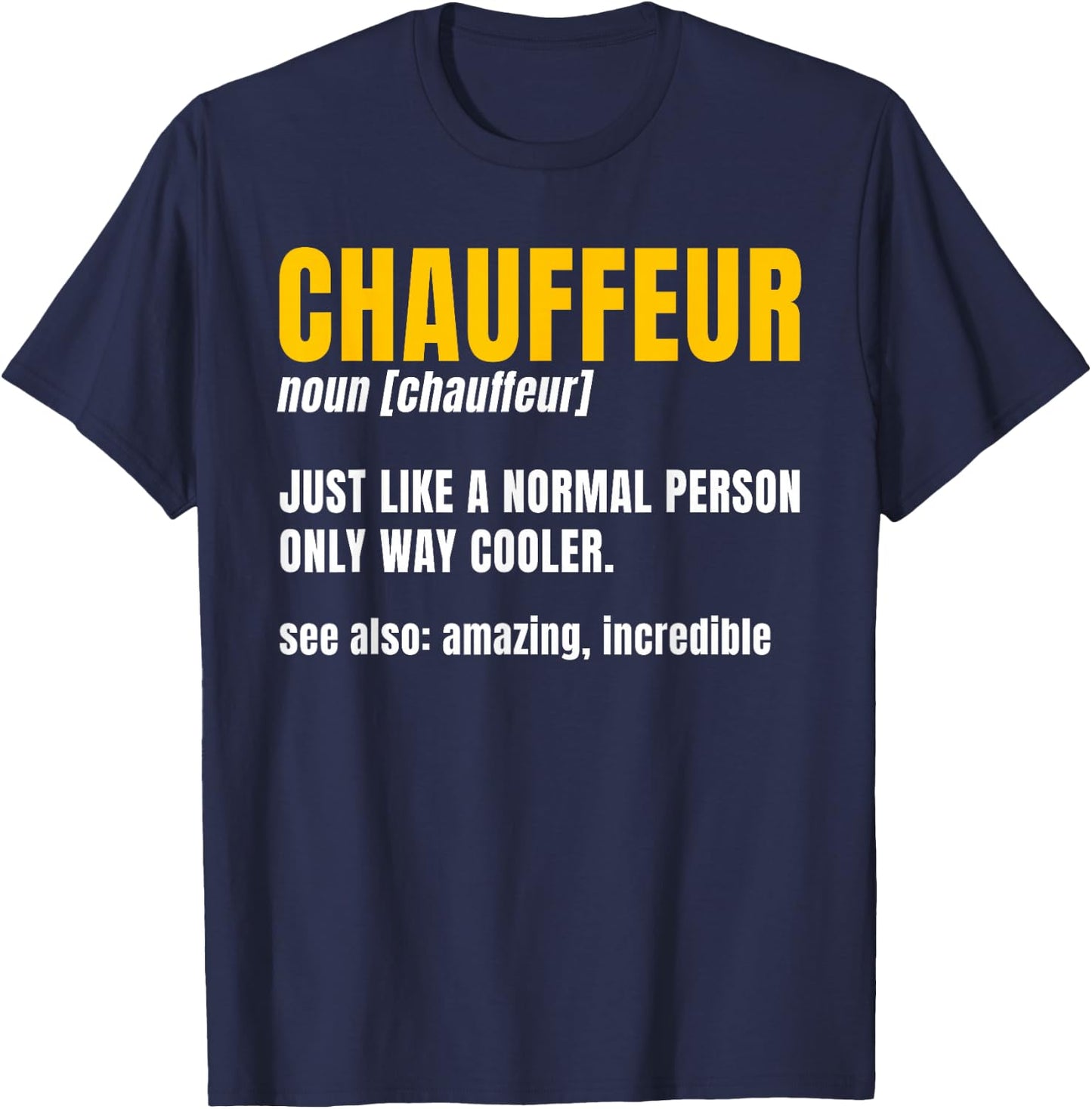 Chauffeur Noun Carpooler Professional Driver Private Limo Small T-Shirt - T-Shirt | Navy