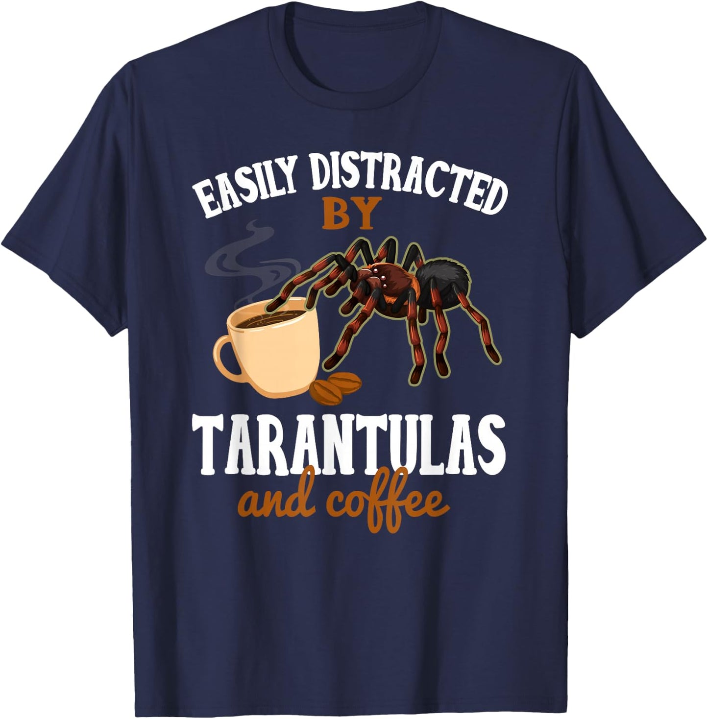Tarantula Shirt Funny Coffee Lover Pet Tarantula Lover T-Shirt - T-Shirt | Navy