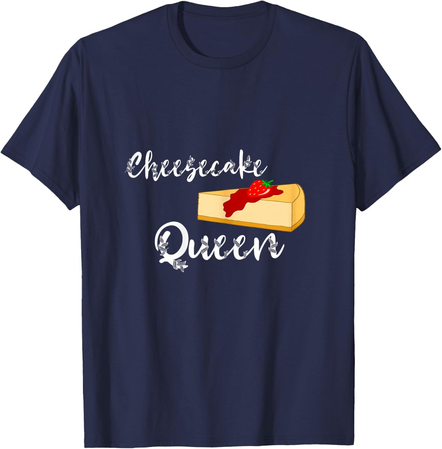 Cheesecake Queen Cheesecake Queen Cheese Cake Pastry Chef T-Shirt - T-Shirt | Navy