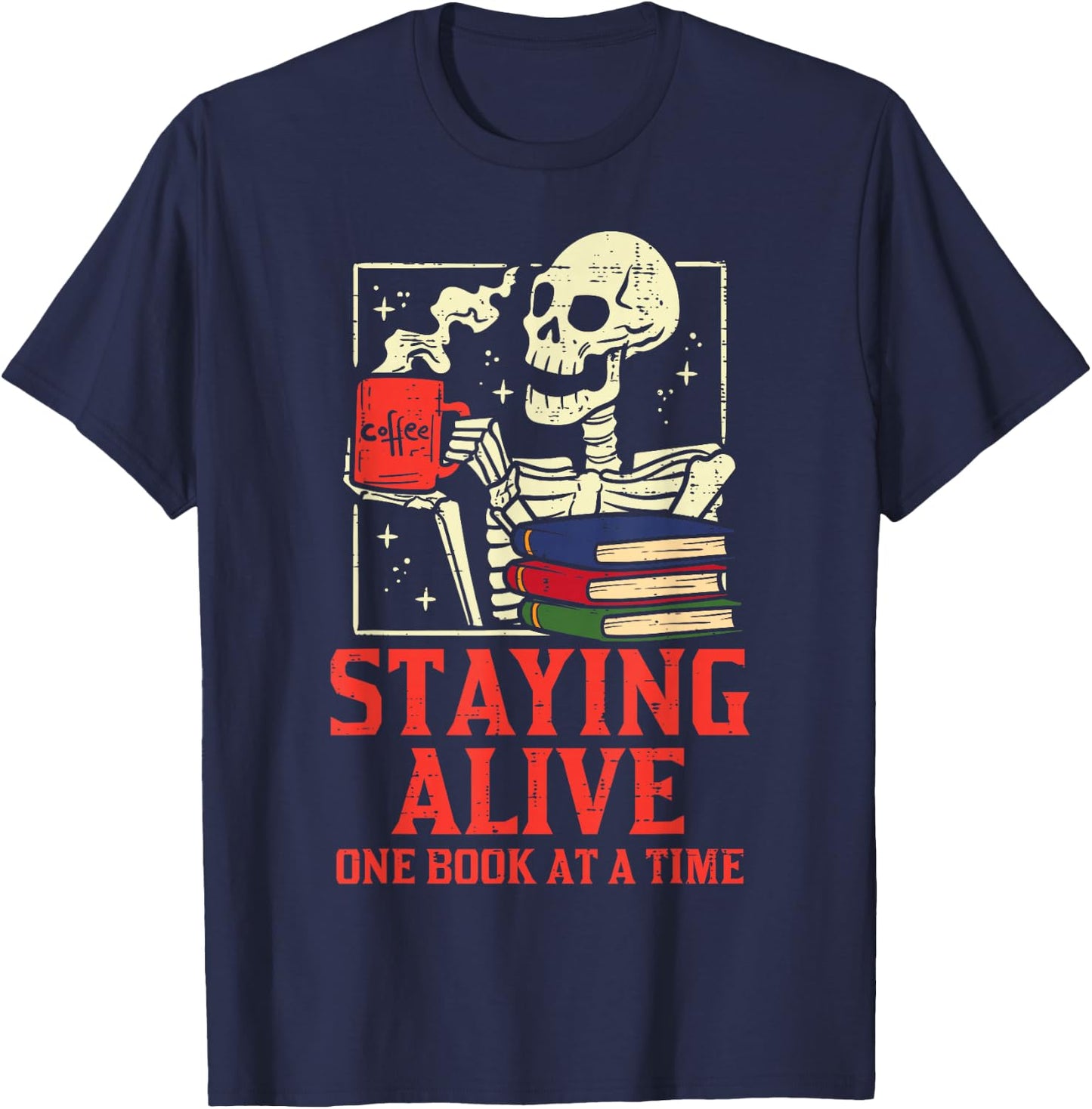 Staying Alive One Book At A Time Skeleton Reading Librarian T-Shirt - T-Shirt | Navy