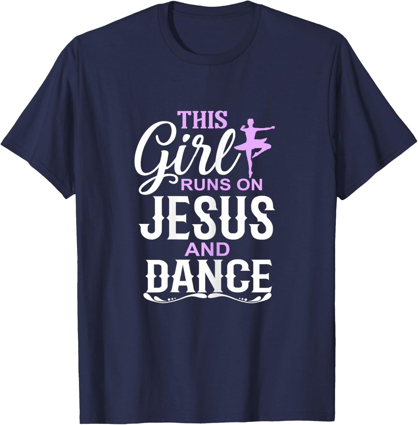 This Girl Runs on Jesus and Dance Christian Dancer T-Shirt - T-Shirt | Navy