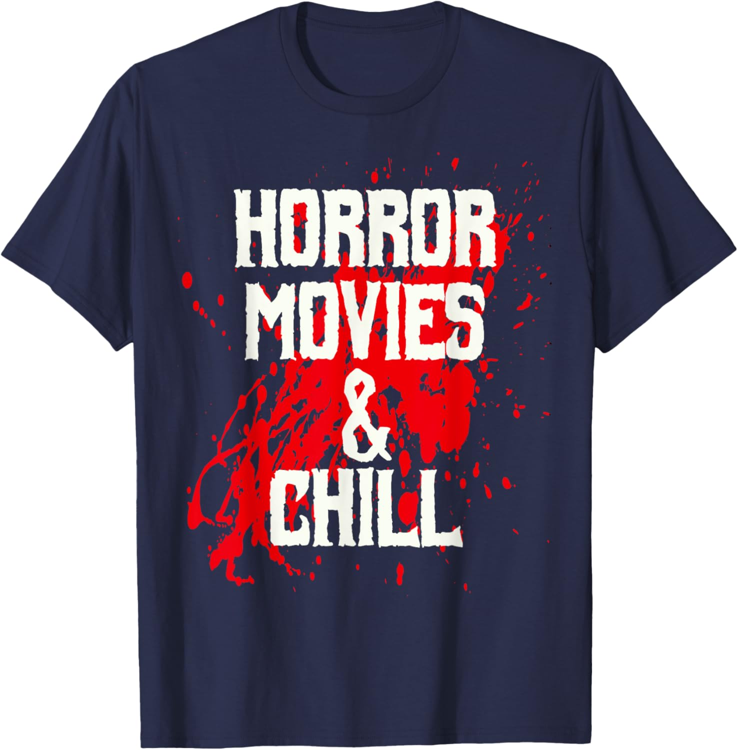 Horror Movies And Chill Creepy Film Lover Funny T-Shirt - T-Shirt | Navy