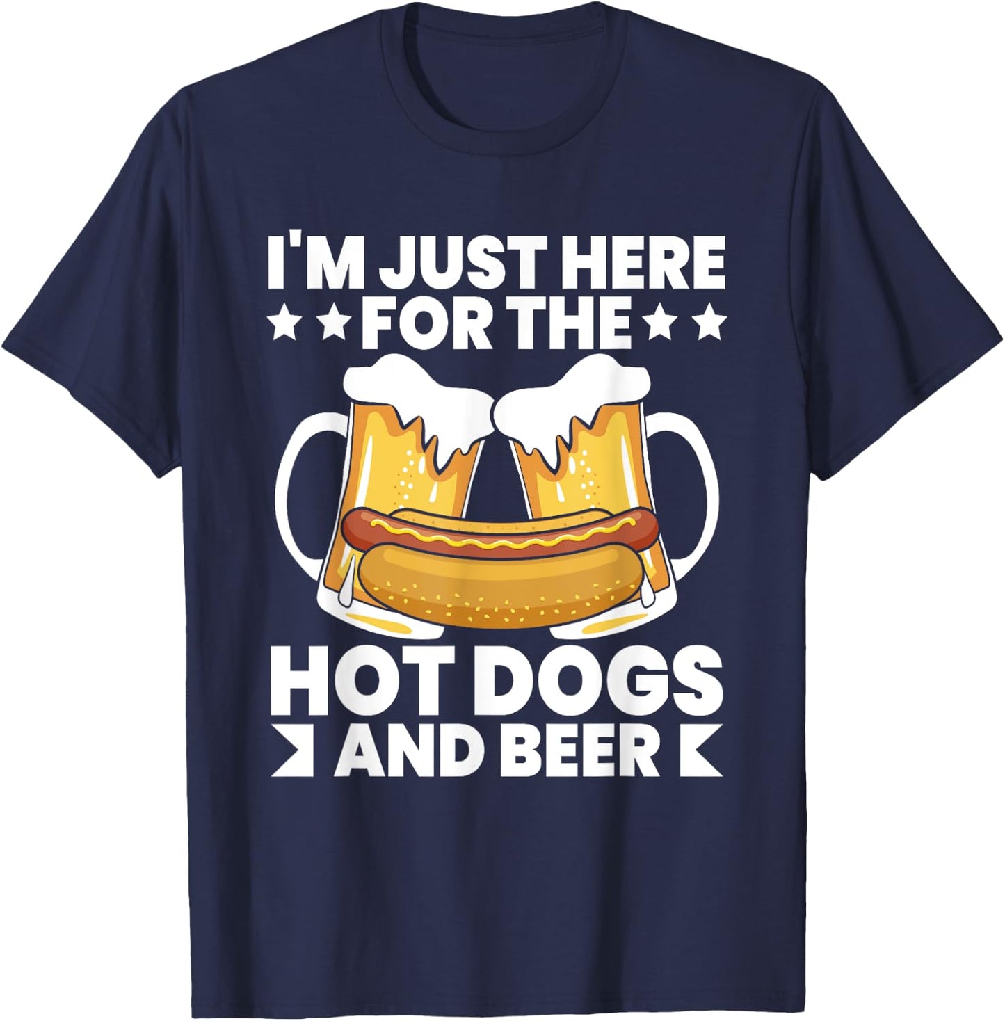 I'm Just Here For The Hot Dogs and Beer Funny Hot Dog Quote Women T-Shirt - T-Shirt | Navy