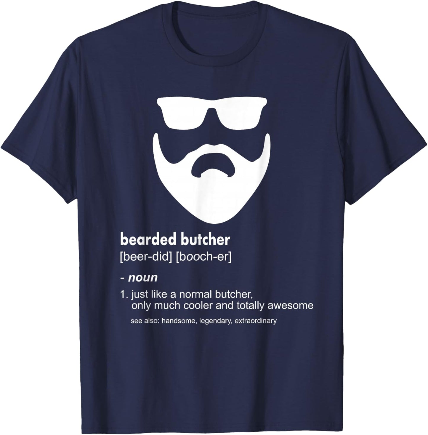 Bearded Butcher Shirt Funny Beard Joke Butcher Gift T-Shirt - T-Shirt | Navy
