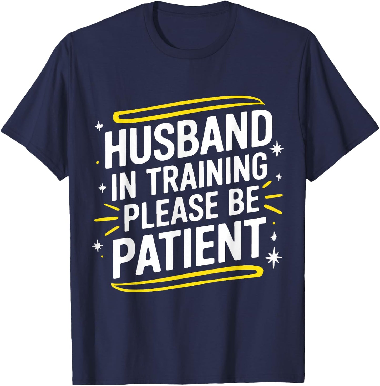 Husband Husband In Training Please Be Patient T-Shirt - T-Shirt | Navy