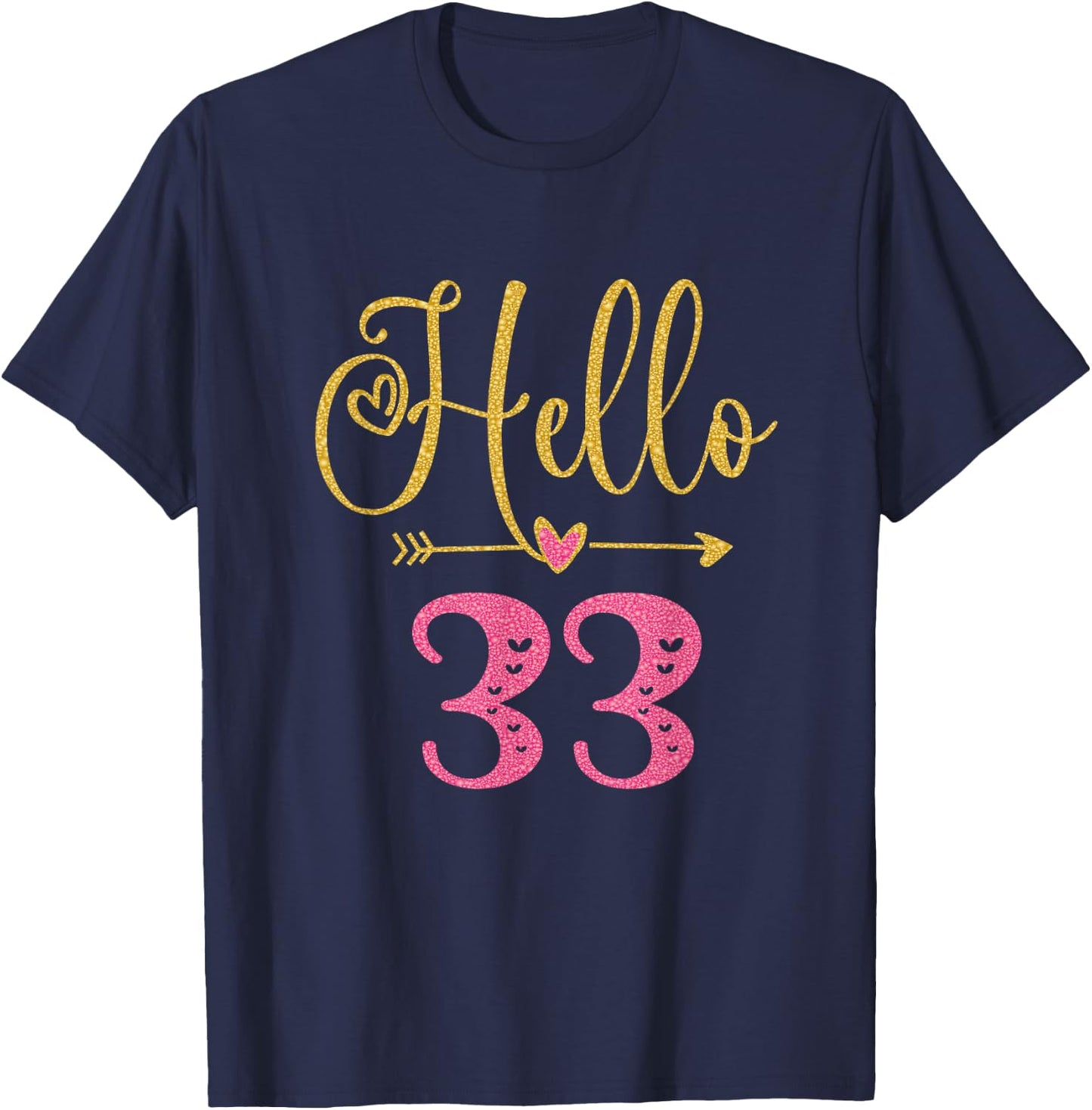 Hello 33 Years Old Women's 33rd Birthday T-Shirt - T-Shirt | Navy