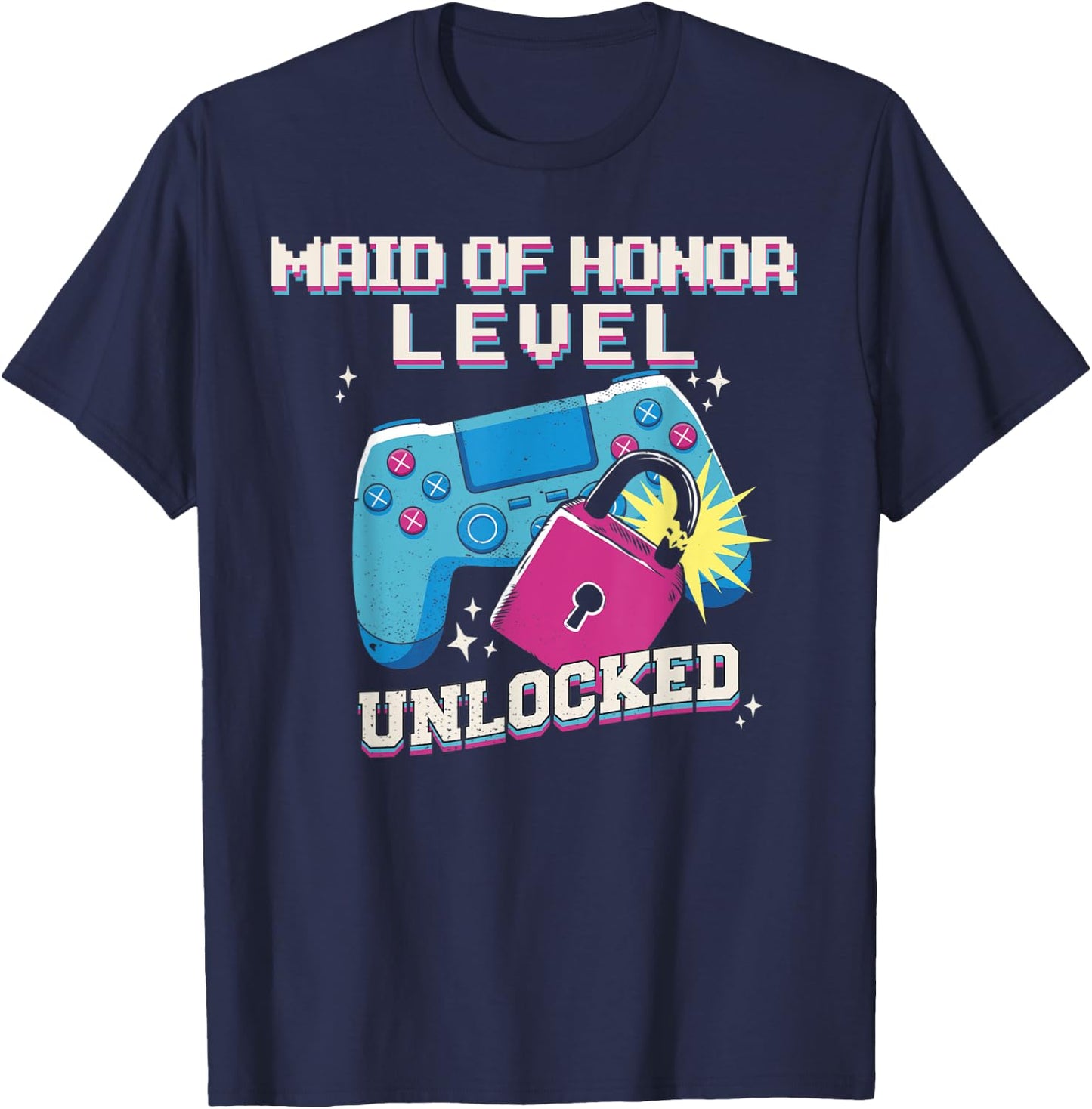 MAID OF HONOR LEVEL UNLOCKED Funny Wedding Party Gamer Meme T-Shirt - T-Shirt | Navy