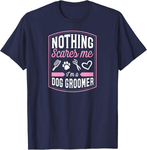 Nothing Scares Me I'm A Dog Groomer Funny Brush Scissor Love Women T-Shirt - T-Shirt | Navy
