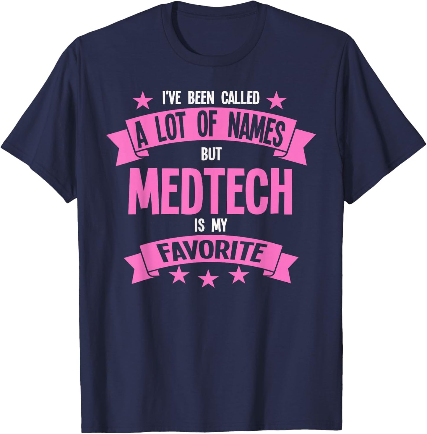 I've been called names but medtech medical technology T-Shirt - T-Shirt | Navy