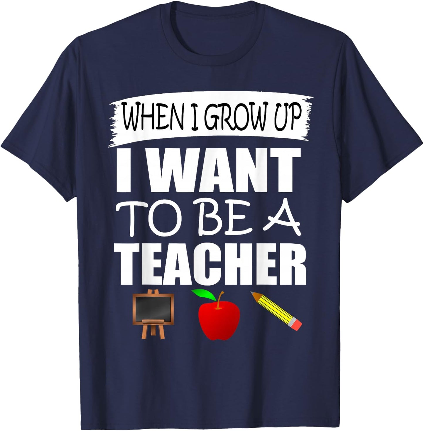 When I Grow Up I Want To Be A Teacher Gift T-Shirt - T-Shirt | Navy