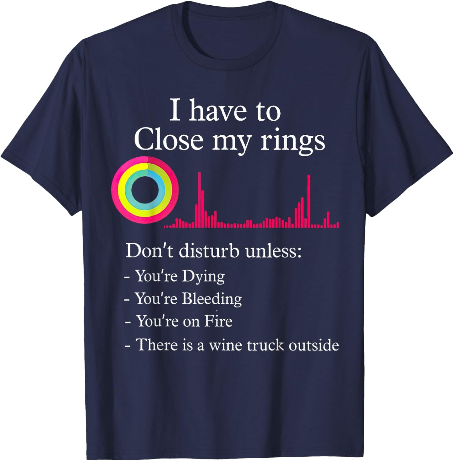 I Have To Close My Rings Funny Workout Gym Lover Retro Gym T-Shirt - T-Shirt | Navy