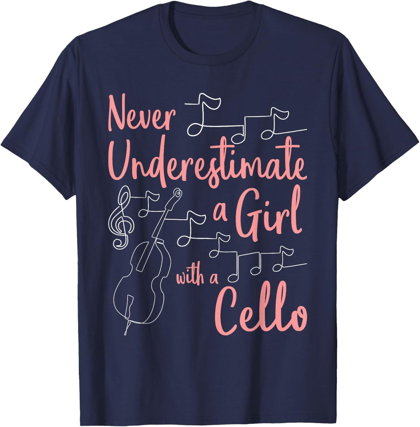 Never Underestimate A Girl With A Cello Player Cellist T-Shirt - T-Shirt | Navy