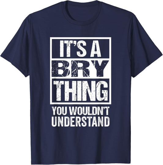 It's A Bry Thing You Wouldn't Understand First Name T-Shirt - T-Shirt | Navy