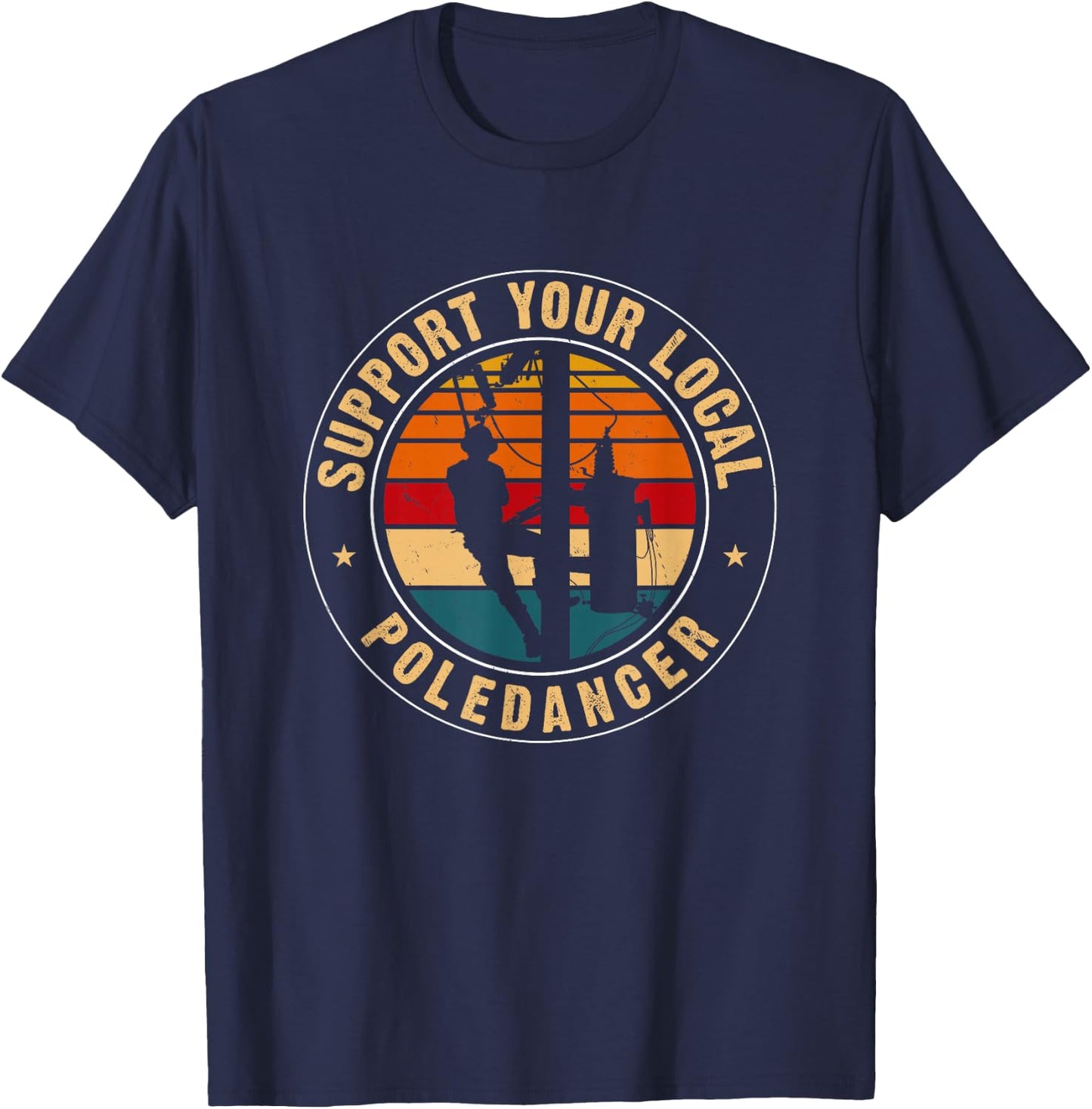 Support Your Local Pole Dancer Lineman Retro T-Shirt - T-Shirt | Navy