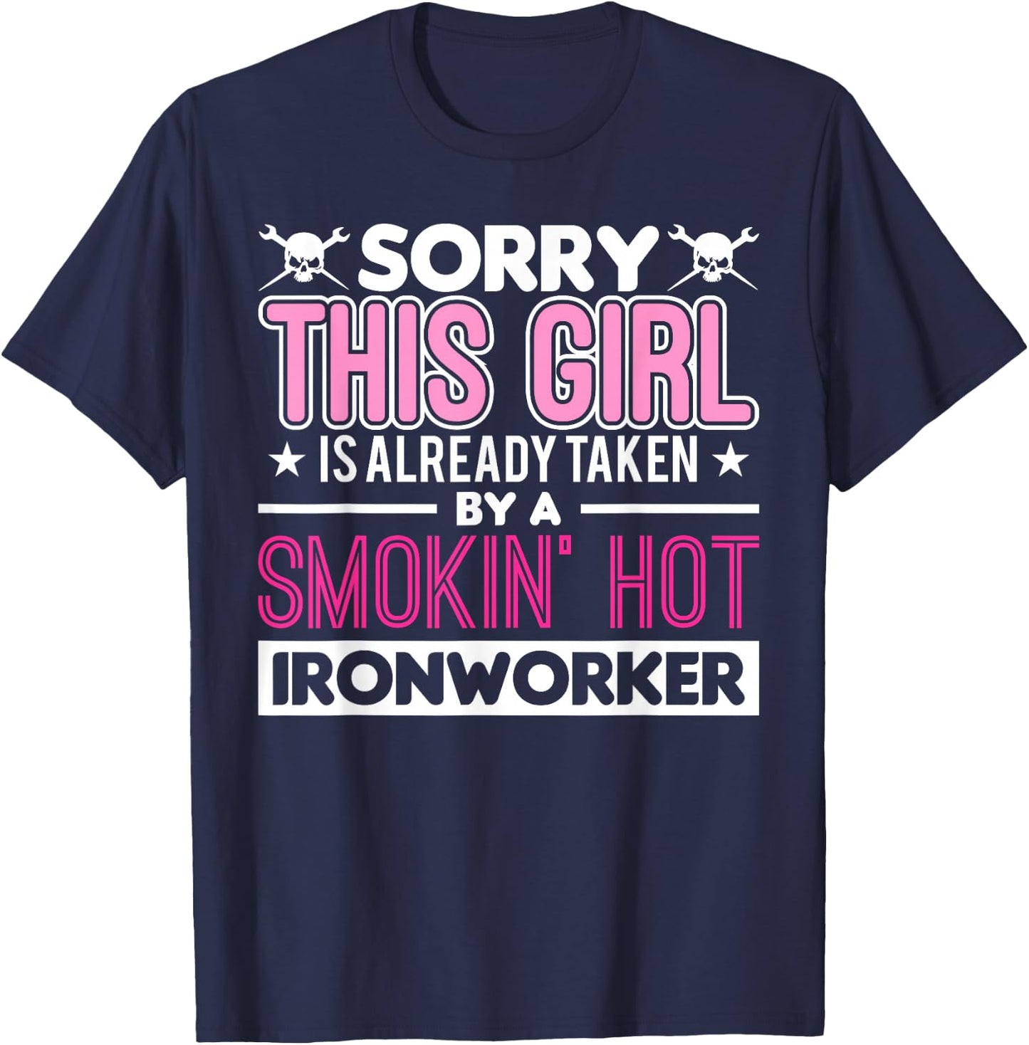 This Girl Is Already Taken By A Ironworker Girlfriend Wife T-Shirt - T-Shirt | Navy