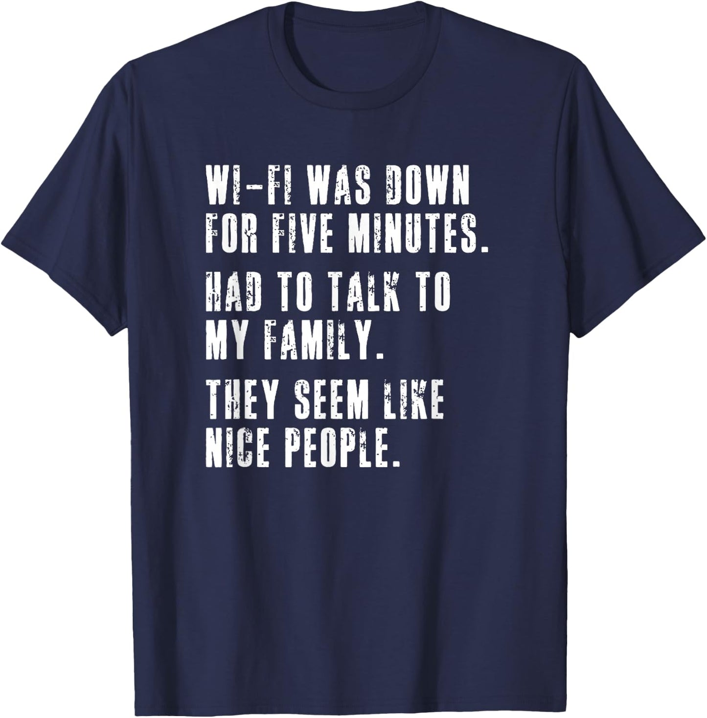 Wifi Went Down Talk To Family Funny Teenager Boy Girl T-Shirt - T-Shirt | Navy