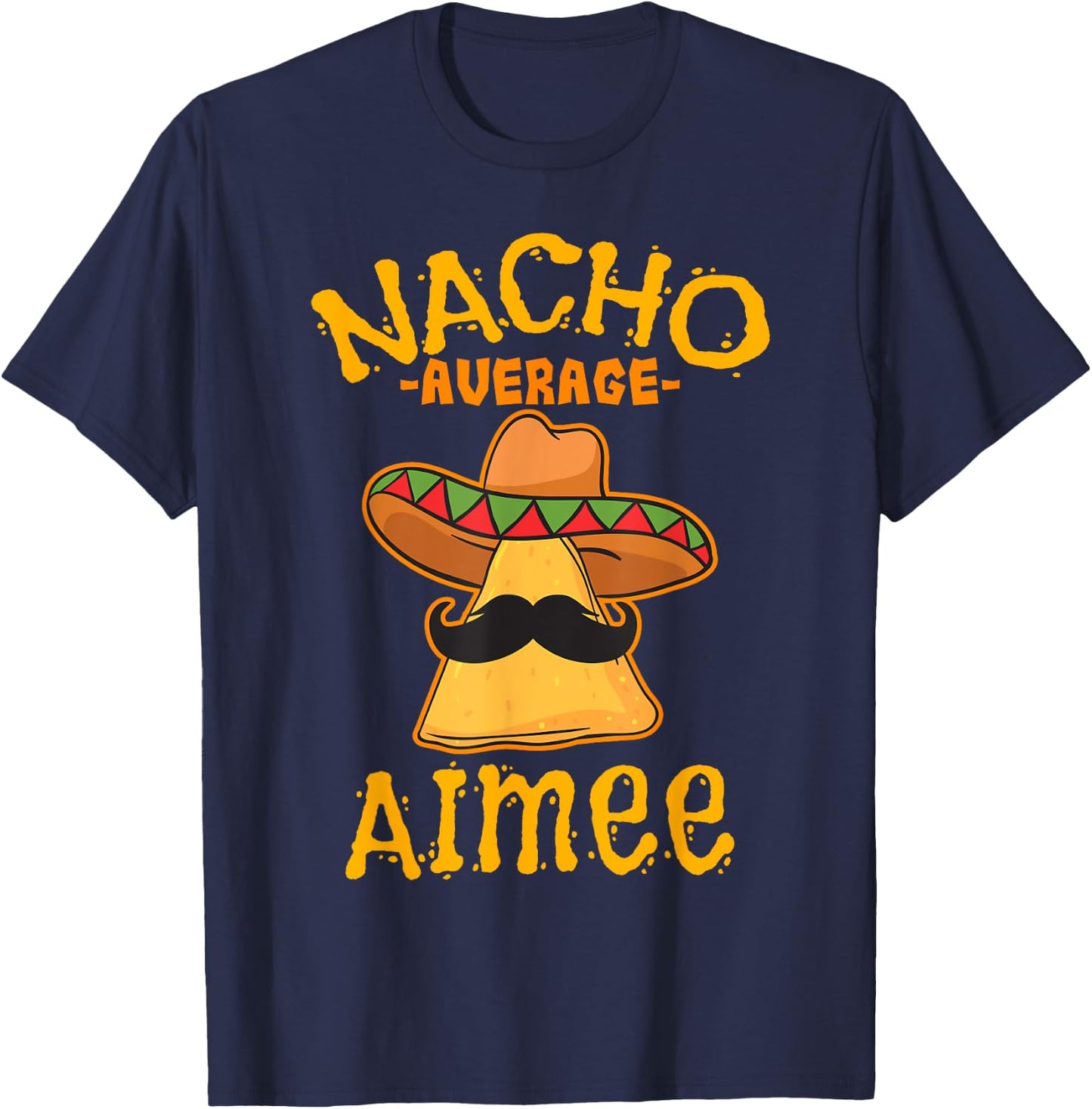 Nacho Average Aimee Personalized Name Funny Taco T-Shirt - T-Shirt | Navy