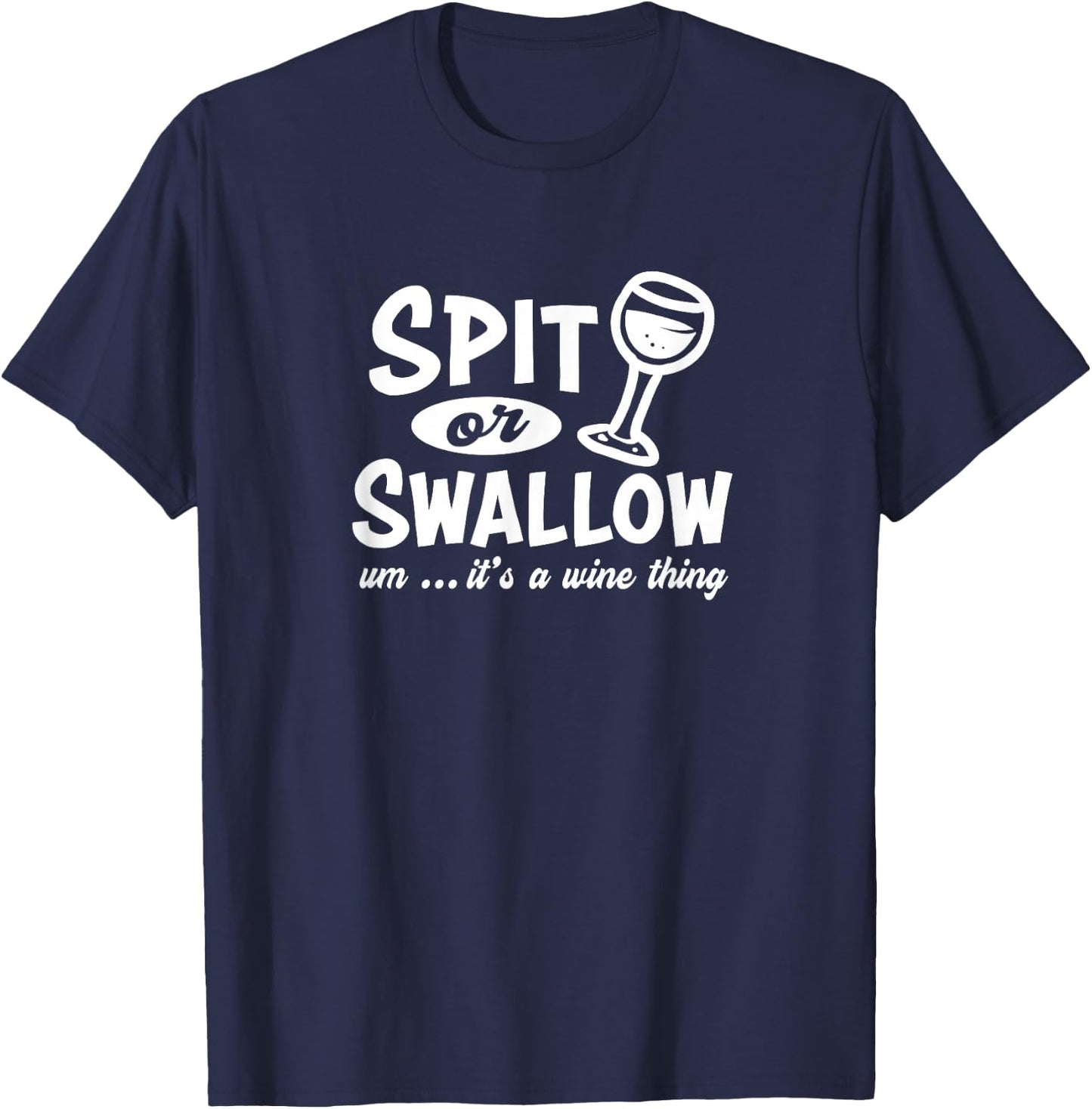 Wine Tasting Tour Wine Lover Spit or Swallow Merlot Rose T-Shirt - T-Shirt | Navy