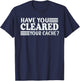 Funny Developer Programmer Coder Have You Cleared Your Cache T-Shirt - T-Shirt | Navy